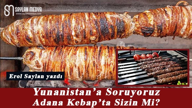 Yunanistan’a Soruyoruz: ‘Adana Kebap’ta Sizin Mi?