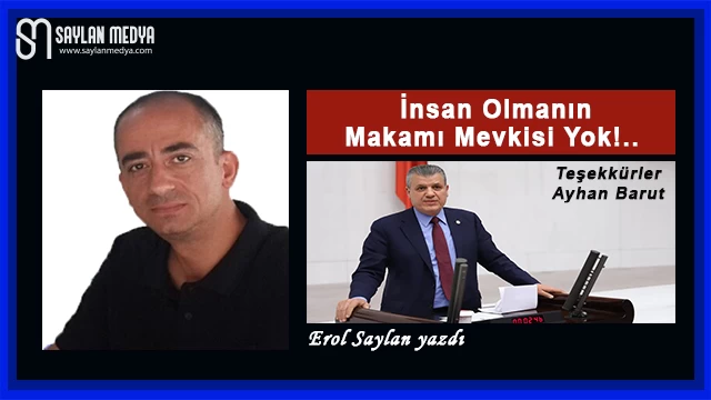 İnsan Olmanın Makamı Mevkisi Yok!..