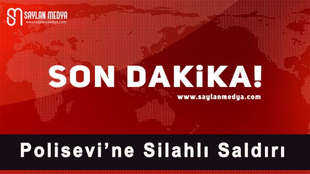 Mersin'de Polisevine Silahlı Saldırı
