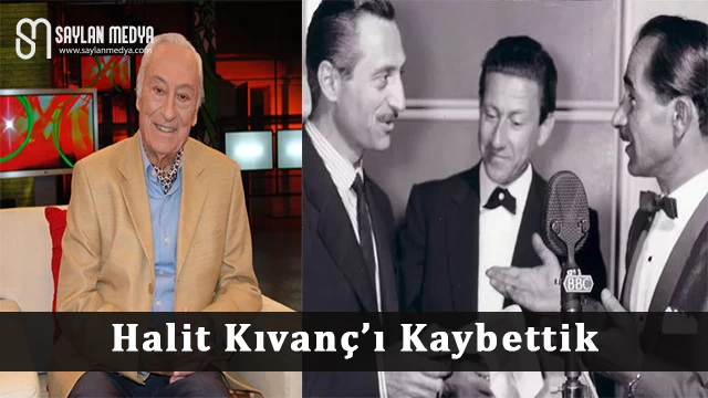 Halit Kıvanç’ı Kaybettik