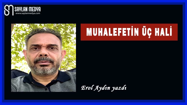 Muhalefetin Üç Hali