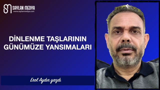 Dinlenme taşlarının günümüze yansımaları