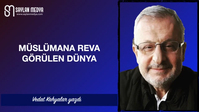 Müslümana reva görülen dünya