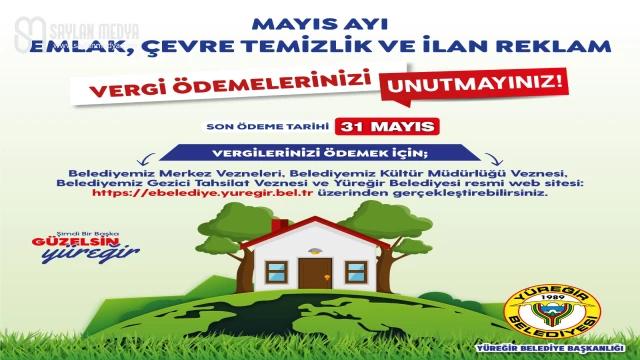 Yüreğir Belediyesi emlak, çevre temizlik ve ilan reklam vergisi için 31 Mayıs son gün