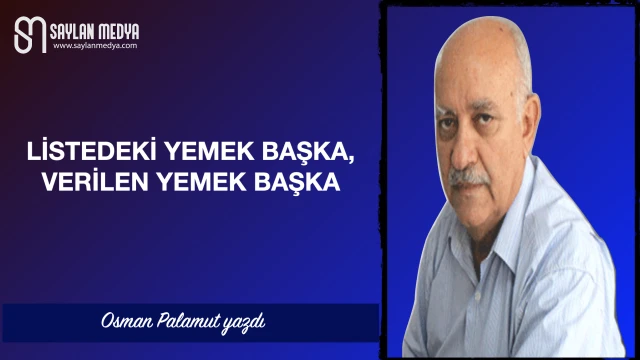 Listedeki yemek başka, verilen yemek başka
