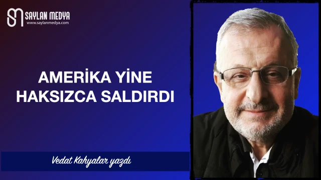 Amerika yine haksızca saldırdı