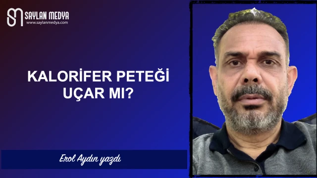 Kalorifer peteği uçar mı?
