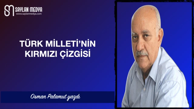 Türk Milleti'nin kırmızı çizgisi