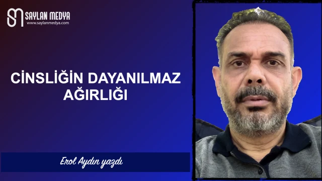 Cinsliğin dayanılmaz ağırlığı