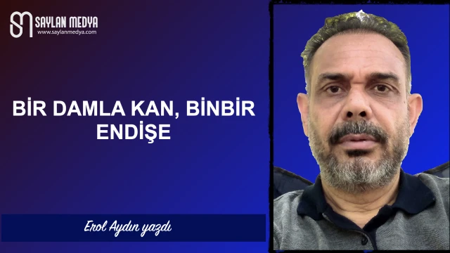 Bir damla kan, binbir endişe