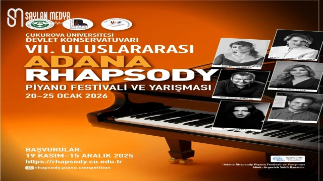 Çukurova Üniversitesi, VII. Uluslararası Adana Rhapsody Piyano Festivali ve Yarışmasına Ev Sahipliği Yapacak