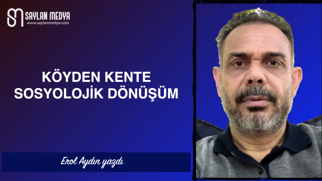 Köyden kente sosyolojik dönüşüm