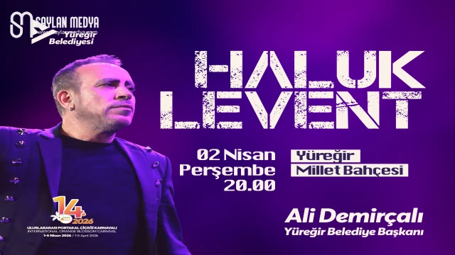 Haluk Levent, 2 Nisan Perşembe günü Yüreğir Millet Bahçesi’nde sahne alacak