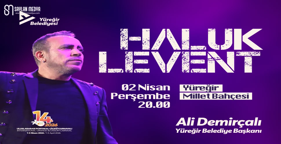 Haluk Levent, 2 Nisan Perşembe günü Yüreğir Millet Bahçesi’nde sahne alacak