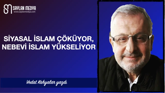 Siyasal İslam çöküyor, Nebevî İslam yükseliyor