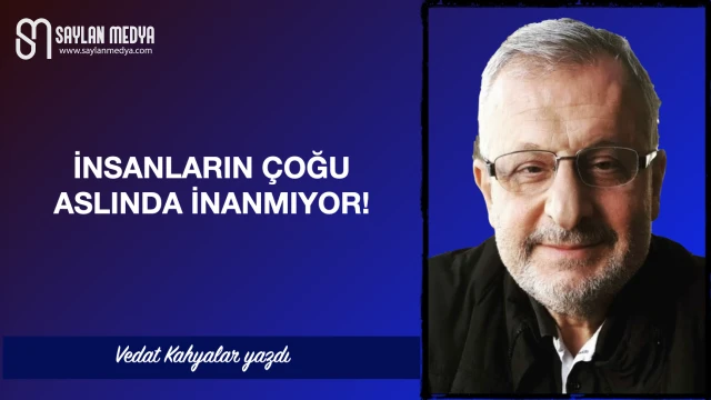 İnsanların çoğu aslında inanmıyor!