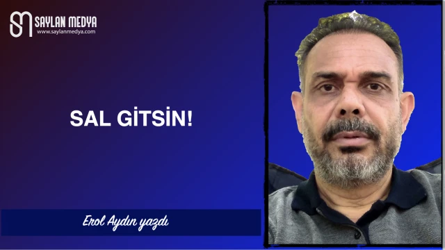 Sal gitsin!