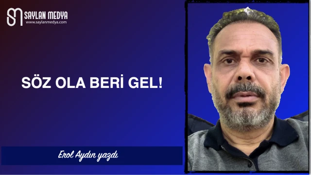 Söz ola beri gel!