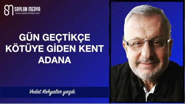 Gün geçtikçe kötüye giden kent Adana