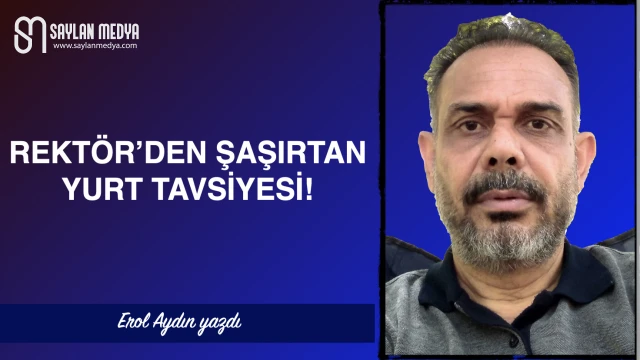 Rektör'den şaşırtan yurt tavsiyesi!