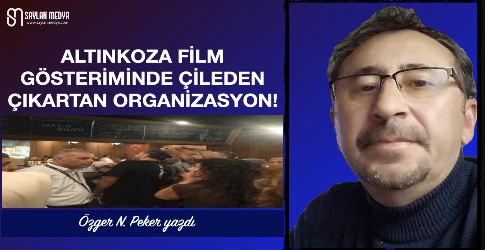 ALTINKOZA FİLM GÖSTERİMİNDE ÇİLEDEN ÇIKARTAN ORGANİZASYON!