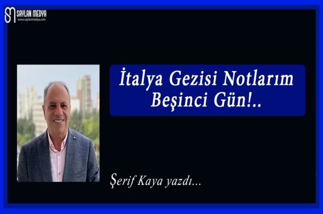 İtalya Gezisi Notlarım-Beşinci Gün