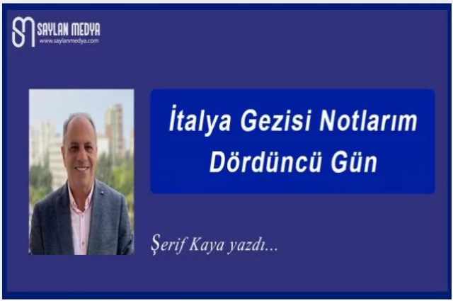 İtalya Gezisi Notlarım-Dördüncü Gün